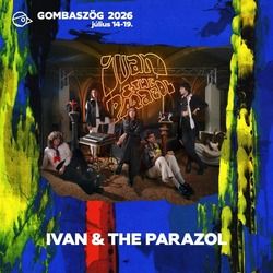 Ivan & The Parazol Gombaszögön